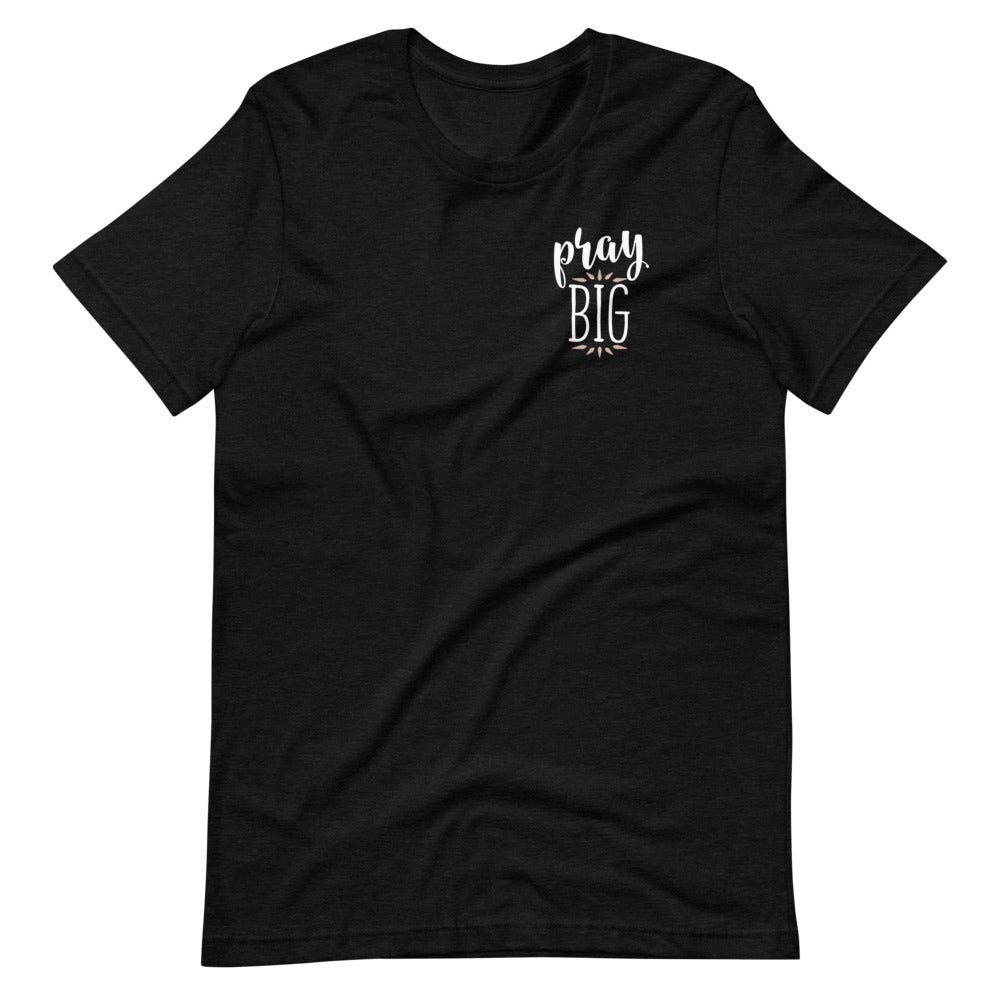 Pray Big T-Shirt